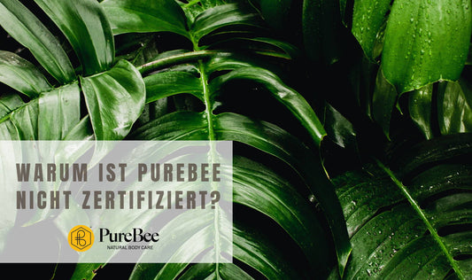 Warum ist PureBee nicht zertifiziert?