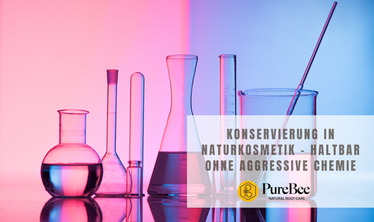 Konservierung in Naturkosmetik – haltbar ohne aggressive Chemie